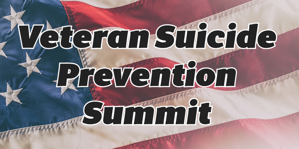 Unite For Our Heroes: The Veteran Suicide Prevention Summit | VA Marion